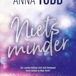 Niets minder - Anna Todd