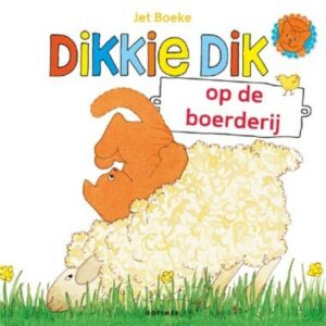 Dikkie Dik op de boerderij - Jet Boeke